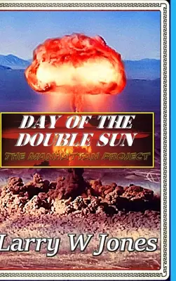 Tag der doppelten Sonne - Das Manhattan-Projekt - Day Of the Double Sun - The Manhattan Project