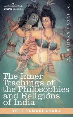 Die inneren Lehren der Philosophien und Religionen Indiens - The Inner Teachings of the Philosophies and Religions of India