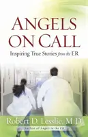 Engel auf Abruf: Inspirierende wahre Geschichten aus der Notaufnahme - Angels on Call: Inspiring True Stories from the ER