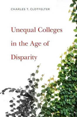 Ungleiche Colleges im Zeitalter der Ungleichheit - Unequal Colleges in the Age of Disparity
