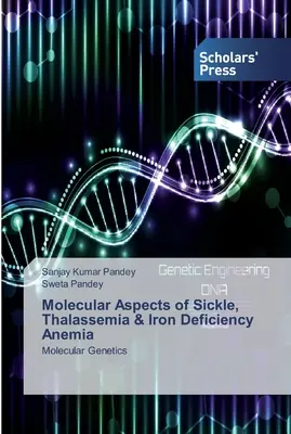 Molekulare Aspekte von Sichelzellenanämie, Thalassämie und Eisenmangelanämie - Molecular Aspects of Sickle, Thalassemia & Iron Deficiency Anemia