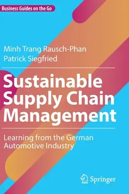 Nachhaltiges Management der Lieferkette: Lernen von der deutschen Automobilindustrie - Sustainable Supply Chain Management: Learning from the German Automotive Industry