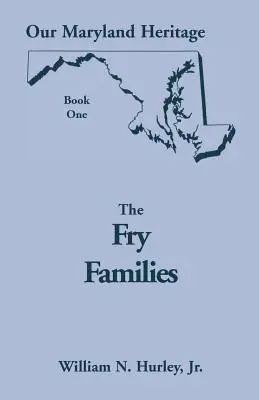 Unser Maryland-Erbe, Buch 1: Die Fry-Familien - Our Maryland Heritage, Book 1: The Fry Families