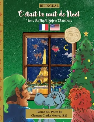 Zweisprachig Es war die Nacht vor Weihnachten - Ausgabe zum 200: FRENCH C'tait la nuit de Nol - BILINGUAL 'Twas the Night Before Christmas - 200th Anniversary Edition: FRENCH C'tait la nuit de Nol