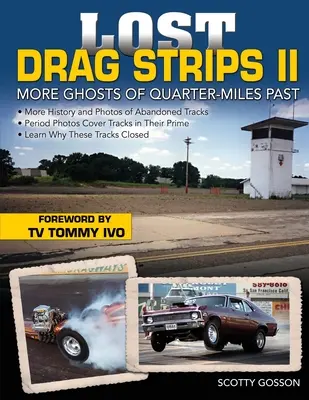 Lost Drag Strips II: Weitere Geister der Quarter-Miles-Vergangenheit - Lost Drag Strips II: More Ghosts of Quarter-Miles Past