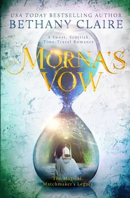Morna's Schwur: Ein süßer, schottischer Zeitreiseroman - Morna's Vow: A Sweet, Scottish, Time Travel Romance