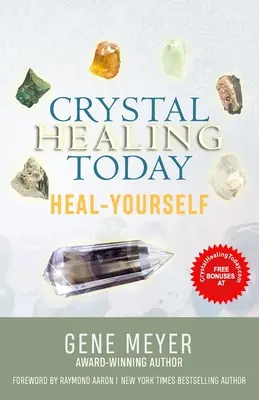Kristallheilung heute: Heilen Sie sich selbst - Crystal Healing Today: Heal Yourself