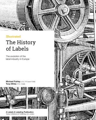 Die Geschichte der Etiketten: Die Entwicklung der Etikettenindustrie in Europa - The History of Labels: The evolution of the label industry in Europe