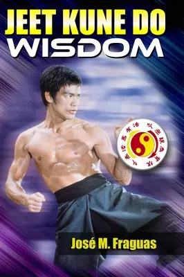 Jeet Kune Do Weisheit - Jeet Kune Do Wisdom