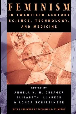 Feminismus in Wissenschaft, Technik und Medizin des zwanzigsten Jahrhunderts - Feminism in Twentieth-Century Science, Technology, and Medicine