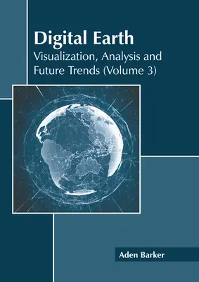 Digitale Erde: Visualisierung, Analyse und Zukunftstrends (Band 3) - Digital Earth: Visualization, Analysis and Future Trends (Volume 3)