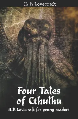 Vier Erzählungen von Cthulhu: H. P. Lovecraft für junge Leser - Four Tales of Cthulhu: H. P. Lovecraft for Young Readers