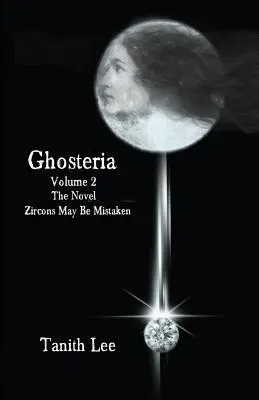 Ghosteria 2: Der Roman: Zirkone können verwechselt werden - Ghosteria 2: The Novel: Zircons May Be Mistaken