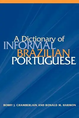 Ein Wörterbuch des informellen brasilianischen Portugiesisch mit englischem Index - A Dictionary of Informal Brazilian Portuguese with English Index