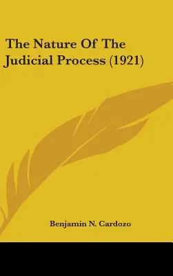 Die Natur des Gerichtsverfahrens (1921) - The Nature Of The Judicial Process (1921)