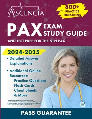 PAX Exam Study Guide 2024-2025: 800+ Übungsfragen und Testvorbereitung für das NLN PAX - PAX Exam Study Guide 2024-2025: 800+ Practice Questions and Test Prep for the NLN PAX