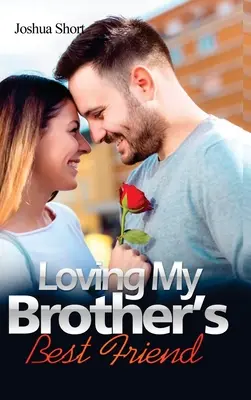 Romantische Geschichten: Ich liebe den besten Freund meines Bruders - Romance Stories: Loving My Brother's Best Friend