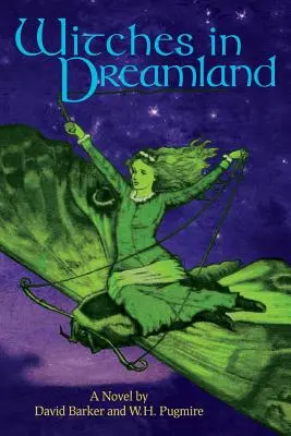 Hexen im Traumland: Ein Roman von David Barker und W. H. Pugmire - Witches in Dreamland: A Novel by David Barker and W. H. Pugmire