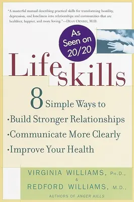 Lebenstüchtigkeit: 8 einfache Wege, um stärkere Beziehungen aufzubauen, klarer zu kommunizieren und Ihre Gesundheit zu verbessern - Lifeskills: 8 Simple Ways to Build Stronger Relationships, Communicate More Clearly, and Improve Your Health