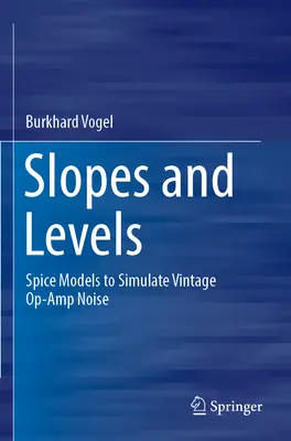 Schrägen und Ebenen: Spice-Modelle zur Simulation von Vintage-Op-Amp-Rauschen - Slopes and Levels: Spice Models to Simulate Vintage Op-Amp Noise