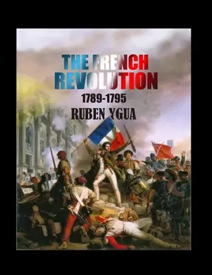 Die Französische Revolution: 1789- 1795 - The French Revolution: 1789- 1795