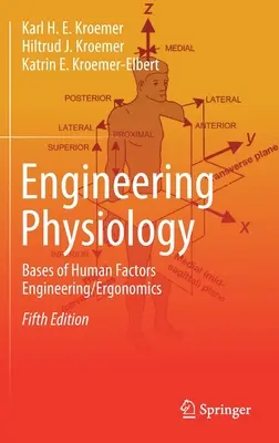 Ingenieurphysiologie: Grundlagen des Human Factors Engineering/ Ergonomie - Engineering Physiology: Bases of Human Factors Engineering/ Ergonomics