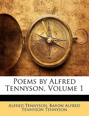 Gedichte von Alfred Tennyson, Band 1 - Poems by Alfred Tennyson, Volume 1