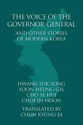 Die Stimme des Generalgouverneurs und andere Geschichten aus dem modernen Korea - The Voice of the Governor-General and Other Stories of Modern Korea