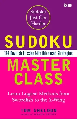 Sudoku Meisterklasse: 144 teuflische Rätsel mit fortgeschrittenen Strategien - Sudoku Master Class: 144 Devilish Puzzles with Advanced Strategies