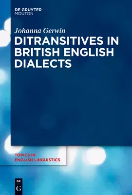 Ditransitive in britischen englischen Dialekten - Ditransitives in British English Dialects