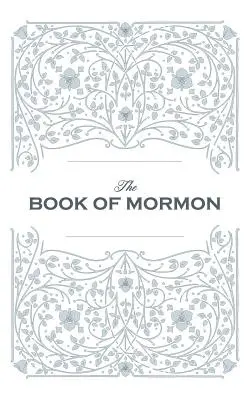 Das Buch Mormon. Faksimile-Nachdruck der Erstausgabe von 1830 - Book of Mormon. Facsimile Reprint of 1830 First Edition