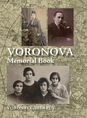 Gedenkbuch der Voronova: Übersetzung von: Voronova; sefer zikaron le-kedoshei Voronova she-nispu be-shoat ha-natsim - Memorial Book of Voronova: Translation of: Voronova; sefer zikaron le-kedoshei Voronova she-nispu be-shoat ha-natsim