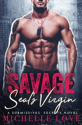 Die Jungfrau des wilden SEALs: Eine Militär-Romanze - Savage SEAL's Virgin: A Military Romance