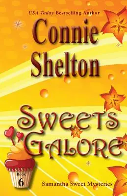 Süßigkeiten im Überfluss: Samantha Sweet Mysteries, Buch 6 - Sweets Galore: Samantha Sweet Mysteries, Book 6