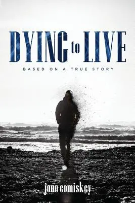 Sterben, um zu leben: Basierend auf einer wahren Geschichte - Dying to Live: Based on a True Story