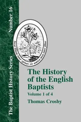 Geschichte der englischen Baptisten - Bd. 1 - History of the English Baptists - Vol. 1