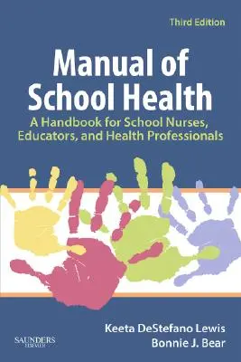 Handbuch der Schulgesundheit: Ein Handbuch für Schulkrankenschwestern, Pädagogen und Gesundheitsfachkräfte - Manual of School Health: A Handbook for School Nurses, Educators, and Health Professionals