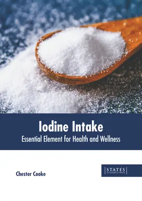 Jodzufuhr: Wesentliches Element für Gesundheit und Wohlbefinden - Iodine Intake: Essential Element for Health and Wellness