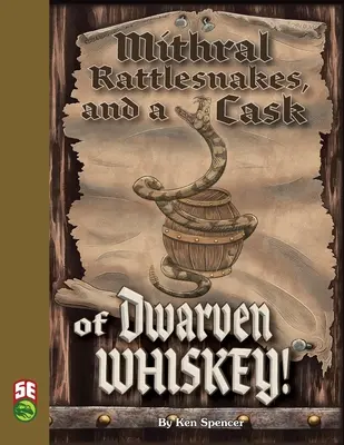 Mithral-Klapperschlangen und ein Fass Zwergen-Whiskey 5e - Mithral Rattlesnakes, and A Cask of Dwarven Whiskey 5e