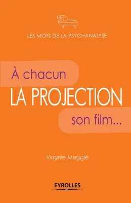 Die Projektion: A chacun son film - La projection: A chacun son film