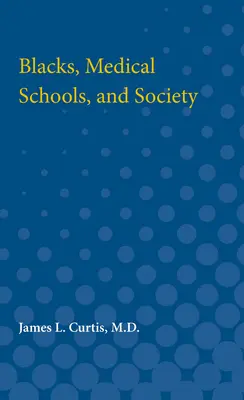 Schwarze, medizinische Schulen und die Gesellschaft - Blacks, Medical Schools, and Society