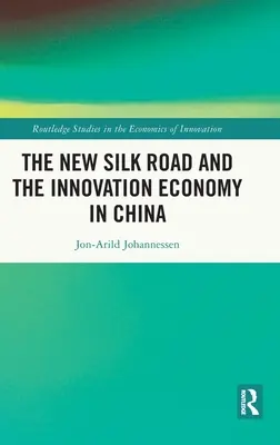 Die neue Seidenstraße und die Innovationswirtschaft in China - The New Silk Road and the Innovation Economy in China