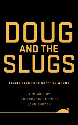Doug and The Slugs: 50.000 Schneckenfans können nicht irren - Doug and The Slugs: 50,000 Slug Fans Can't be Wrong