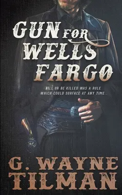 Waffe für Wells Fargo - Gun for Wells Fargo