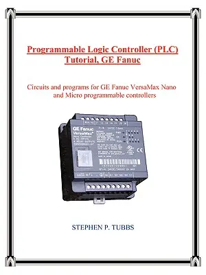 Lehrgang zu speicherprogrammierbaren Steuerungen (SPS), GE Fanuc - Programmable Logic Controller (PLC) Tutorial, GE Fanuc