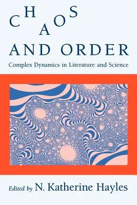 Chaos und Ordnung: Komplexe Dynamiken in Literatur und Wissenschaft - Chaos and Order: Complex Dynamics in Literature and Science