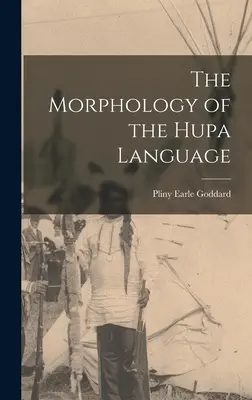 Die Morphologie der Hupa-Sprache - The Morphology of the Hupa Language
