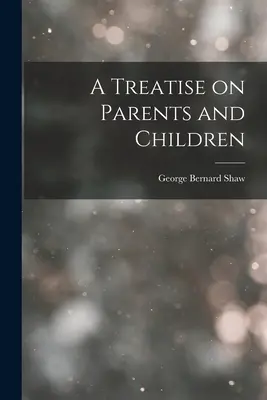 Eine Abhandlung über Eltern und Kinder - A Treatise on Parents and Children