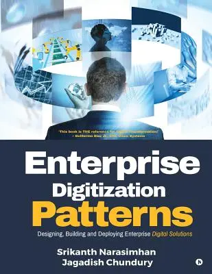 Muster für die Unternehmensdigitalisierung: Entwurf, Aufbau und Einsatz von digitalen Unternehmenslösungen - Enterprise Digitization Patterns: Designing, Building and Deploying Enterprise Digital Solutions