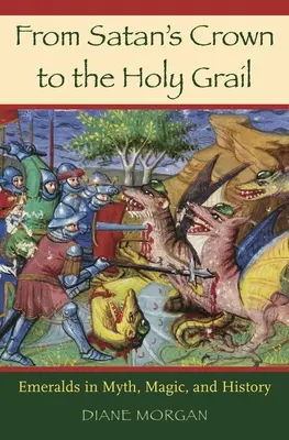 Von der Satanskrone bis zum Heiligen Gral: Smaragde in Mythos, Magie und Geschichte - From Satan's Crown to the Holy Grail: Emeralds in Myth, Magic, and History